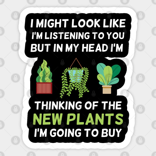 It Might Look Like I'm Listening But In My Mind Plant Lovers Design Sticker by MedleyDesigns67